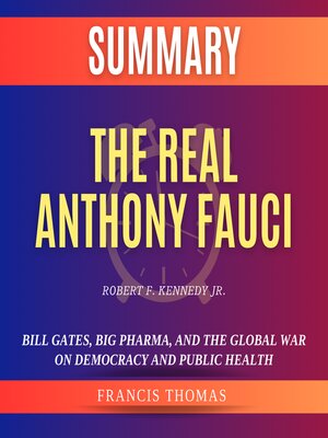 cover image of Summary of the Real Anthony Fauci by Robert F. Kennedy Jr.